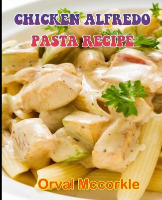 Book cover for Chicken Alfredo Pasta Recipe