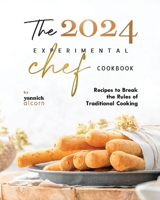 Book cover for The 2024 Experimental Chef Cookbook