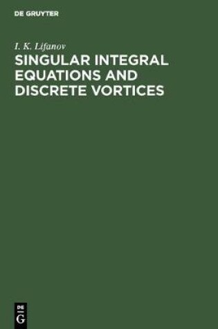 Cover of Singular Integral Equations and Discrete Vortices