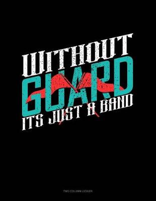 Cover of Without Guard It's Just a Band