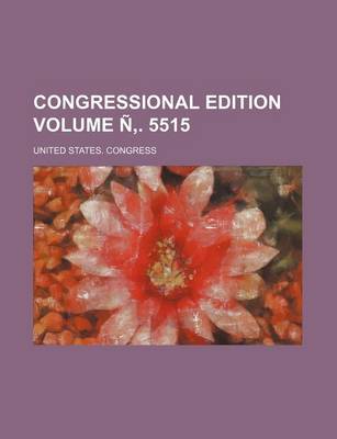 Book cover for Congressional Edition Volume N . 5515