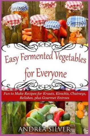 Cover of Easy Fermented Vegetables for Everyone