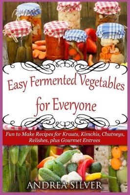 Book cover for Easy Fermented Vegetables for Everyone