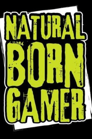 Cover of Natural Born Gamer