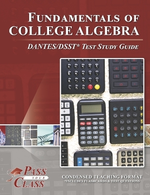 Book cover for Fundamentals of College Algebra DANTES/DSST Test Study Guide