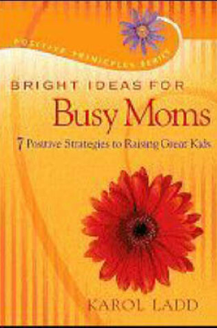 Cover of Bright Ideas for Busy Moms