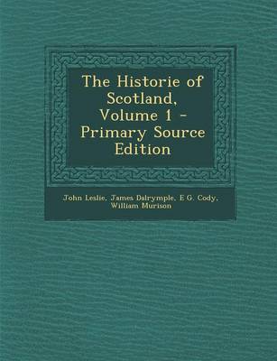 Book cover for The Historie of Scotland, Volume 1 - Primary Source Edition