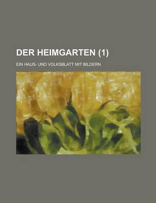 Book cover for Der Heimgarten; Ein Haus- Und Volksblatt Mit Bildern (1 )