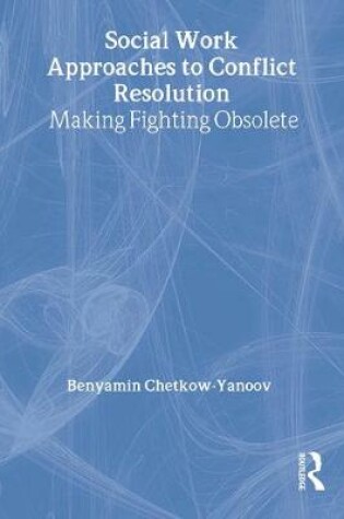 Cover of Social Work Approaches to Conflict Resolution