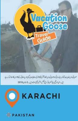 Book cover for Vacation Goose Travel Guide Karachi Pakistan