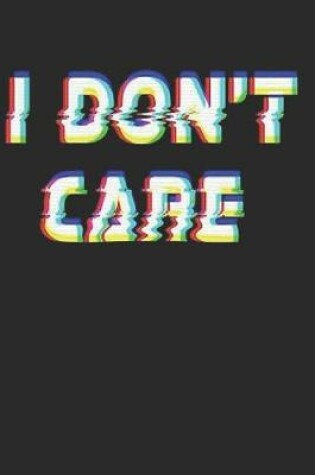 Cover of I Dont Care