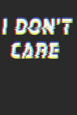 Book cover for I Dont Care