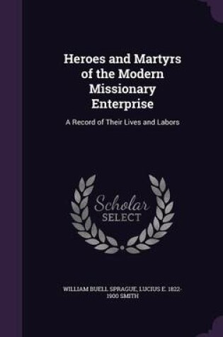 Cover of Heroes and Martyrs of the Modern Missionary Enterprise