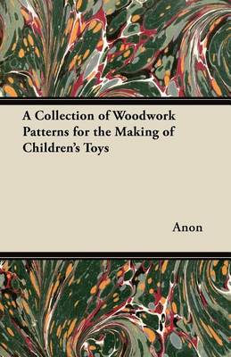 Book cover for A Collection of Woodwork Patterns for the Making of Children's Toys