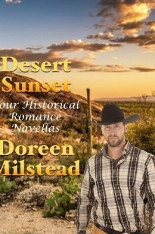 Cover of Desert Sunset: Four Historical Romance Novellas