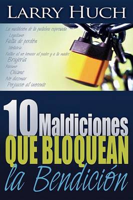 Book cover for 10 Maldiciones Que Bloquean La Bendicion