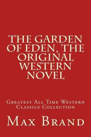 Cover of The Garden of Eden, The Original Western Novel