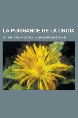 Cover of La Puissance de La Croix