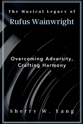 Book cover for The Musical Legacy of Rufus Wainwright