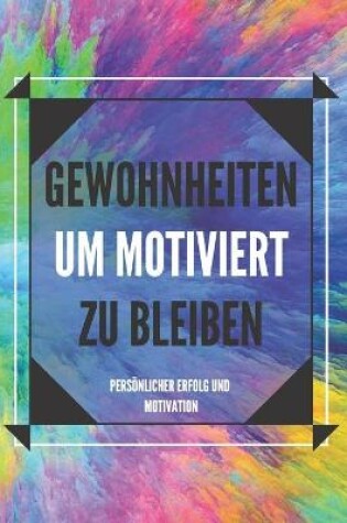 Cover of Gewohnheiten Um Motiviert Zu Bleiben