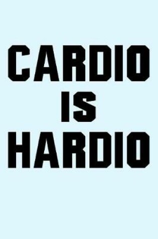 Cover of Cardio is Hardio