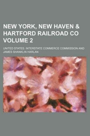 Cover of New York, New Haven & Hartford Railroad Co Volume 2