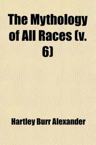 Cover of The Mythology of All Races (Volume 6)