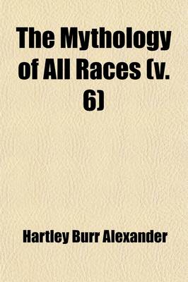 Book cover for The Mythology of All Races (Volume 6)