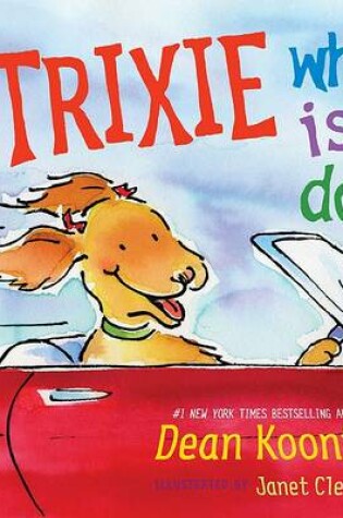 Cover of I, Trixie, Who Is Dog