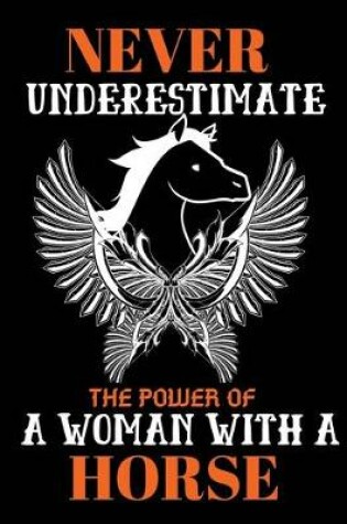 Cover of Never underestimate the power of a woman with a horse