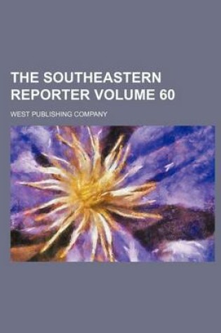 Cover of The Southeastern Reporter Volume 60