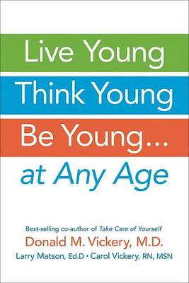 Book cover for Live Young, Think Young, Be Young: . . . at Any Age