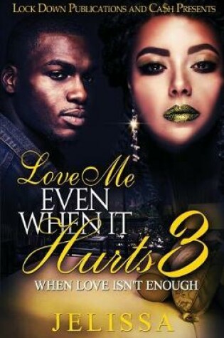 Cover of Love Me Even When It Hurts 3