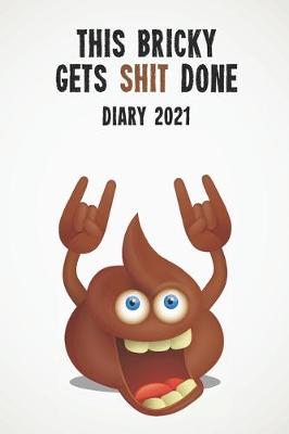 Book cover for This Bricky Gets Shit Done Diary 2021