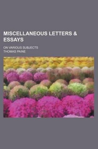 Cover of Miscellaneous Letters & Essays; On Various Subjects