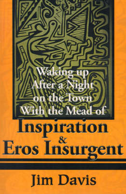 Book cover for Waking Up After a Night on the Town with the Mead of Inspiration & Eros Insurgent