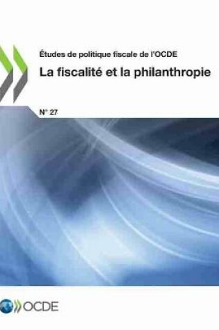 Cover of �tudes de Politique Fiscale de l'Ocde La Fiscalit� Et La Philanthropie