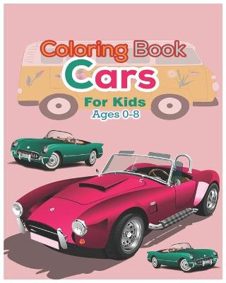Book cover for Coloring book Cars for kids Ages 0-8