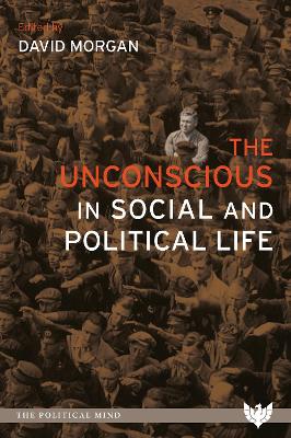 Book cover for The Unconscious in Social and Political Life