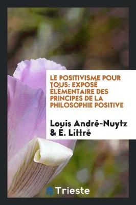 Book cover for Le Positivisme Pour Tous