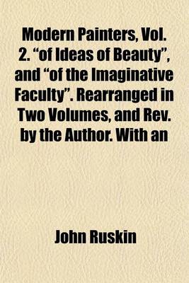 Book cover for Modern Painters, Vol. 2. "Of Ideas of Beauty," and "Of the Imaginative Faculty." Rearranged in Two Volumes, and REV. by the Author. with an