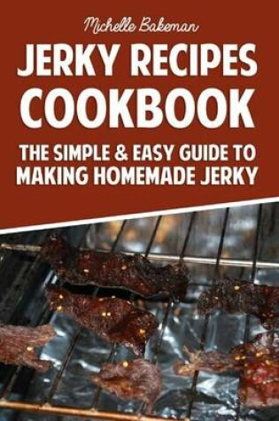 Cover of Jerky Recipes Cookbook