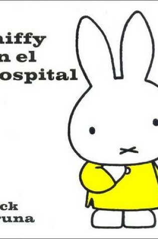 Cover of Miffy En El Hospital