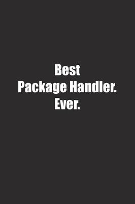 Book cover for Best Package Handler. Ever.