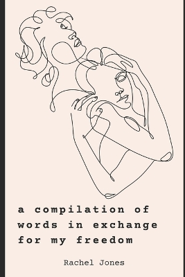 Book cover for A compilation of words in exchange for my freedom