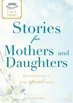 Book cover for A Cup of Comfort Stories for Mothers and Daughters