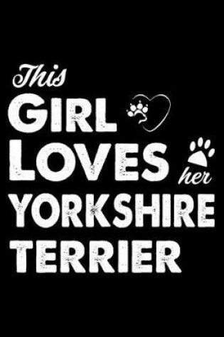 Cover of This Girl Loves Her Yorkshire terrier