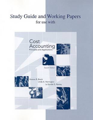 Book cover for Study Guide and Working Papers to Accompany Cost Accounting: Principles and Applications