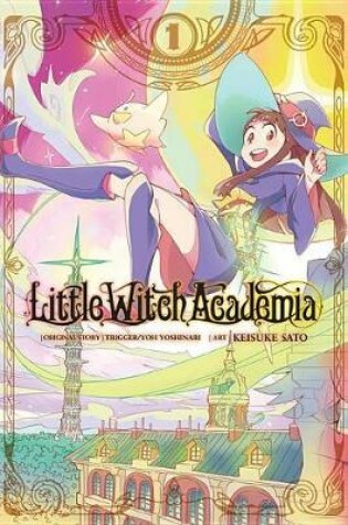 Cover of Little Witch Academia, Vol. 1 (manga)