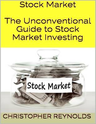 Book cover for Stock Market: The Unconventional Guide to Stock Market Investing